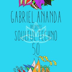 Gabriel Ananda Presents Soulful Techno 50