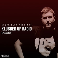 Klubfiller presents Klubbed Up Radio #36