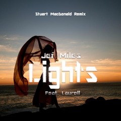 Jef Miles - Lights Feat Laurell (Stuart MacDonald Chill Remix)