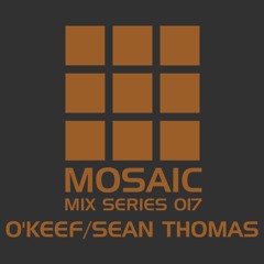Mosaic Mix Series 017_O'Keef & Sean Thomas