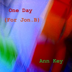 One Day (For Jon. B)