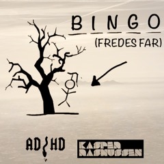 ADHD - Bingo (Kasper Rasmussen Remix)