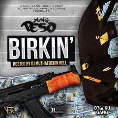 Yung Peso - Birkin' Hosted By DJ Rell