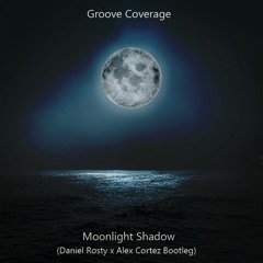 Groove Coverage - Moonlight Shadow (Daniel Rosty x Alex Cortez Bootleg)
