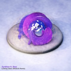 Synthion ft. Bien - Looking Glass (modus Remix)