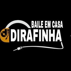 BAILE EM CASA DJ DIRAFINHA 001