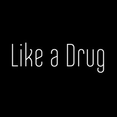 Like A Drug (Loch Fyne Demo)