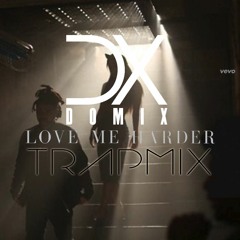 Ariana Grande Feat. The Weeknd - Love Me Harder ( DOMIX TRAPMIX)