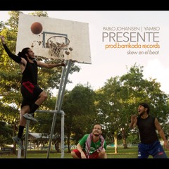 Pablo Johansen x Yambo - Presente (Prod. Barrikada Records)