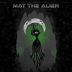 Mat The Alien - S.O.L - Squazoid Remix