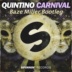 Quintino - Carnival (Baze Miller Bootleg) *FREE DOWNLOAD*