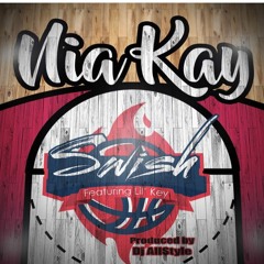 Nia Kay "Swish" Feat. Lil Key
