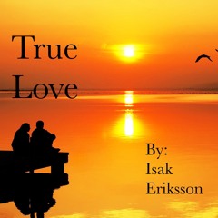 True Love - Isak Eriksson