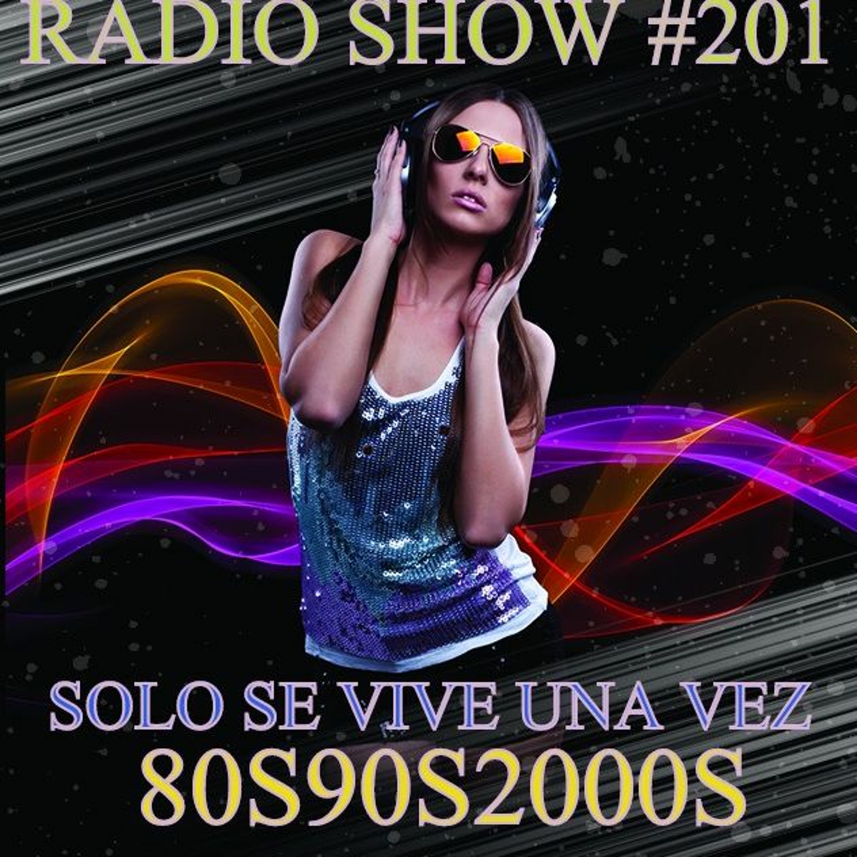 RADIO SHOW SOLO SE VIVE UNA VEZ #201 SEMANA DEL 20 AL 27 DE FEBRERO DE 2017 episode artwork