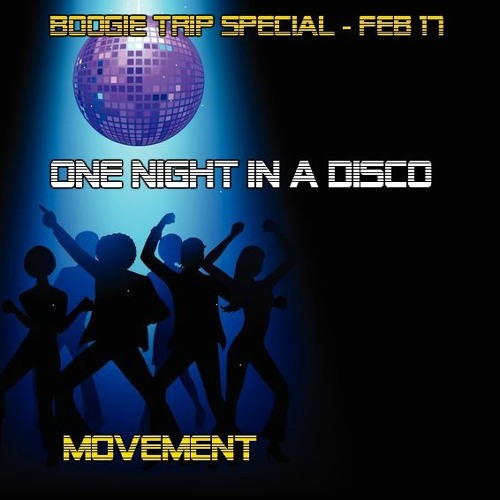 "One Night In A Disco"- Boogie Trip Special- Feb 17