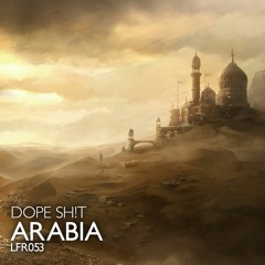 DOPE SH!T - Arabia (Original Mix)