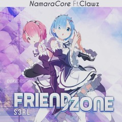 S3RL Ft Mixie Moon-Friendzoned(NamaraCore meets CLAWZ)[HandsUp Remix Edit]