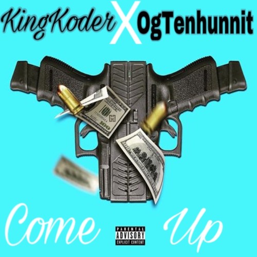 King Koder & TenhunnitOG - Come Up