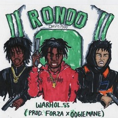 WARHOL.SS ~ RONDO! [PROD BY FORZA x OOGIEMANE]
