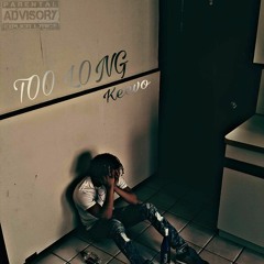 Too Long(prod.shamgodbeatz)