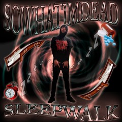 SLEEPWALK 💤 [prod. F1LTHY]