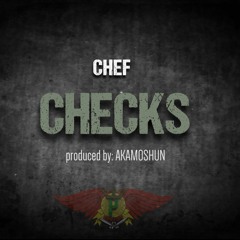 Chef - Checks (Prod. By Akamoshun)