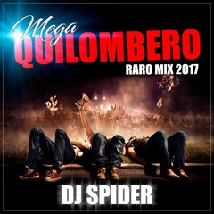 MEGA QUILOMBERO (RARO MIX) DJ SPIDER 2MIL17