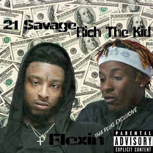 21 Savage - Flexin (Feat. Rich The Kid)