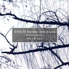 STYLSS Sunday Selections: Week 111