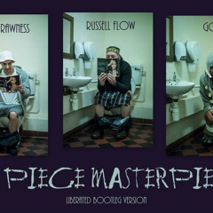 Ricki Rawness & Russell Flow & Goldy - " TEN PIECE MASTERPIECE - LIBERATED BOOTLEG MIX " (17).mp3
