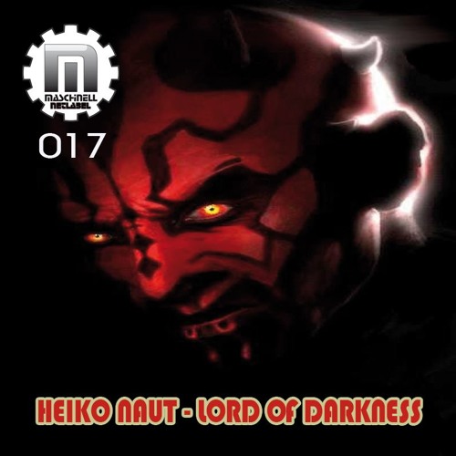MASCHINELL NET 017  HEIKO NAUT - LORD OF DARKNESS   [FREE DL]