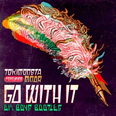 TOKiMONSTA - Go With It (219 Boys Remix) [free download]