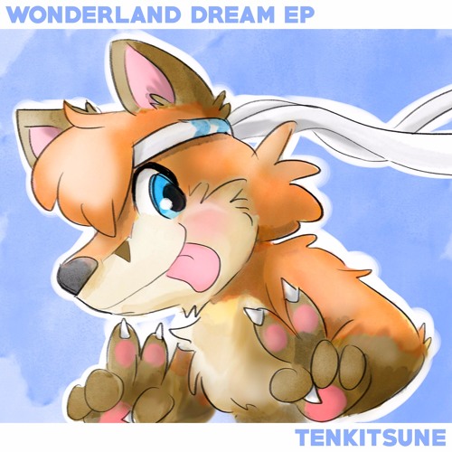 Tenkitsune - Wonderland Dream