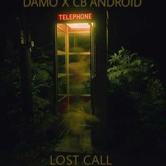 Damo X Cb Android - Lost Call *SUPPORT BY MADDOX & ZUES*