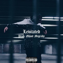 Levitated (Prod. Ghost McGrady)