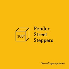 Krossfingers Podcast 100 - Pender Street Steppers