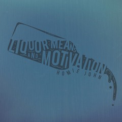Liquor Means & Motivation Feat. Dave The Giant (Prod. OLD MILK)