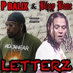Letterz ft. Bizzy Bone and P Balix
