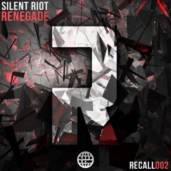 Silent Riot - Renegade [Recall Records & Electrostep Network EXCLUSIVE]