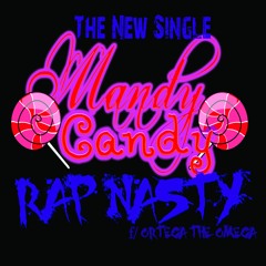 Rap Nasty Mandy Candy ft. Ortega the Omega
