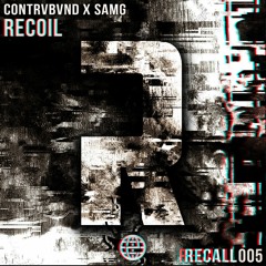 Contrvbvnd x SAMG - Recoil [Recall Records EXCLUSIVE]