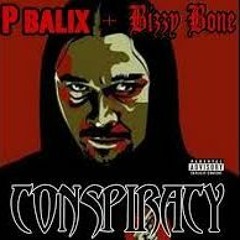 Conspiracy ft. Bizzy Bone, P Balix, & Tweezy