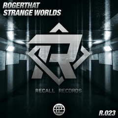 Rogerthat - Strange Worlds [Recall Records EXCLUSIVE]