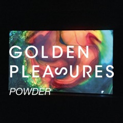 POWDER - GOLDEN PLEASURES 029