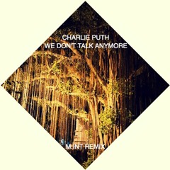 Charlie Puth - We Don't Talk Anymore feat. Selena Gomez - (M.INT Remix)