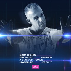 Mark Sherry LIVE @ ASOT 800 Festival (Jaarbeurs, Utrecht) [WAO138 Stage] 18.02.17