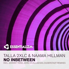 Talla 2XLC & Naama Hillman - No Inbetween (Johnny Yono Remix)