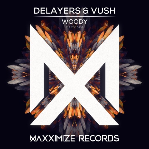 Delayers & Vush- Woody <OUT NOW>