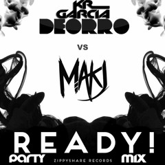 Deorro & MAKJ - READY! (KR Garcia Party Mix)