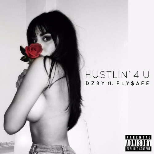 DZBY ft. FLY$AFE - HUSTLIN' 4 U